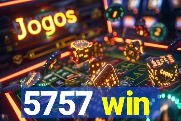 5757 win